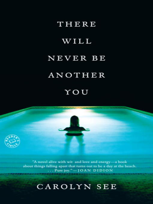 Title details for There Will Never Be Another You by Carolyn See - Available